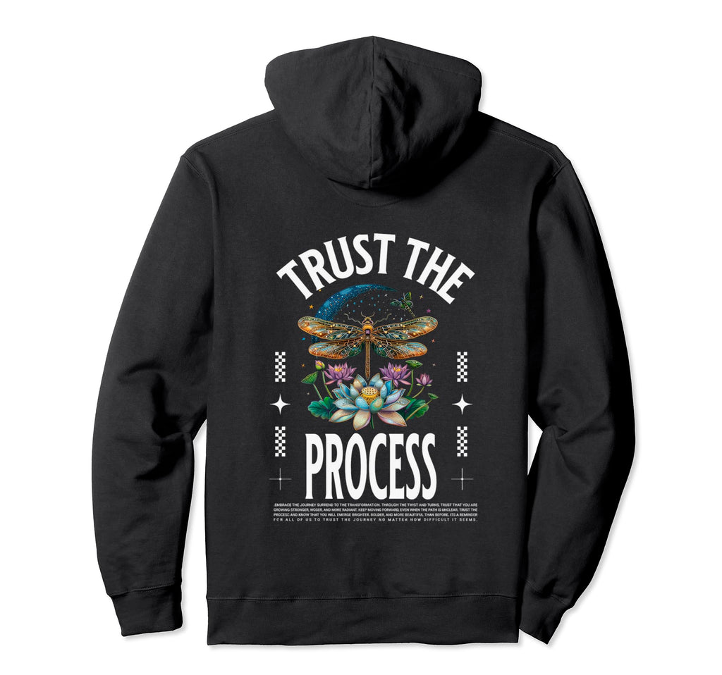 Trust Process Motivational Inspiration Stay Hoodie - Unique Graphic Unisex - T-Shirt, Sweatshirt, Hoodie