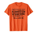 Once You Get Past My T-Shirt - Casual Everyday Wear for Adults - T-Shirt, Sweatshirt, Hoodie