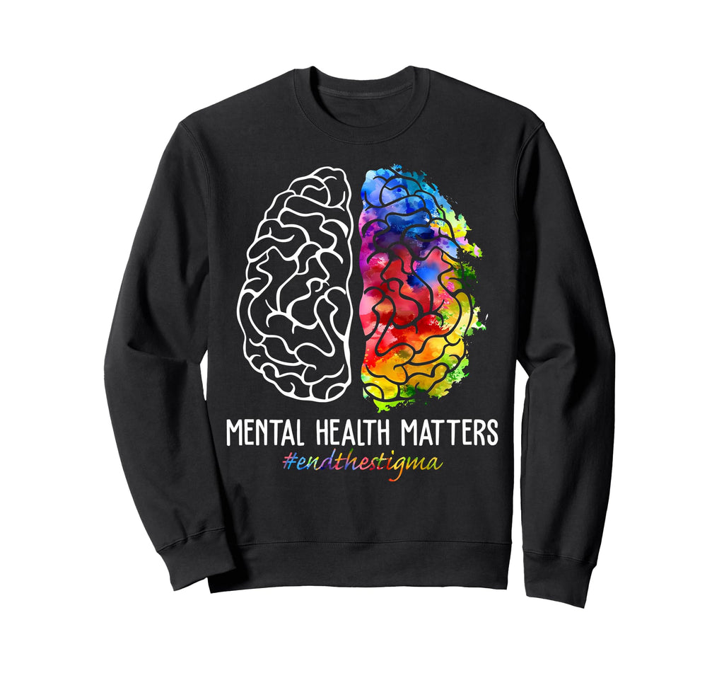 End Stigma Mental Health Matters Sweatshirt - Streetwear Style for Adults - T-Shirt, Sweatshirt, Hoodie