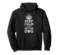 Keep Calm And Pet Dog Funny Dog Lover Hoodie - Novelty Apparel Unisex - T-Shirt, Sweatshirt, Hoodie
