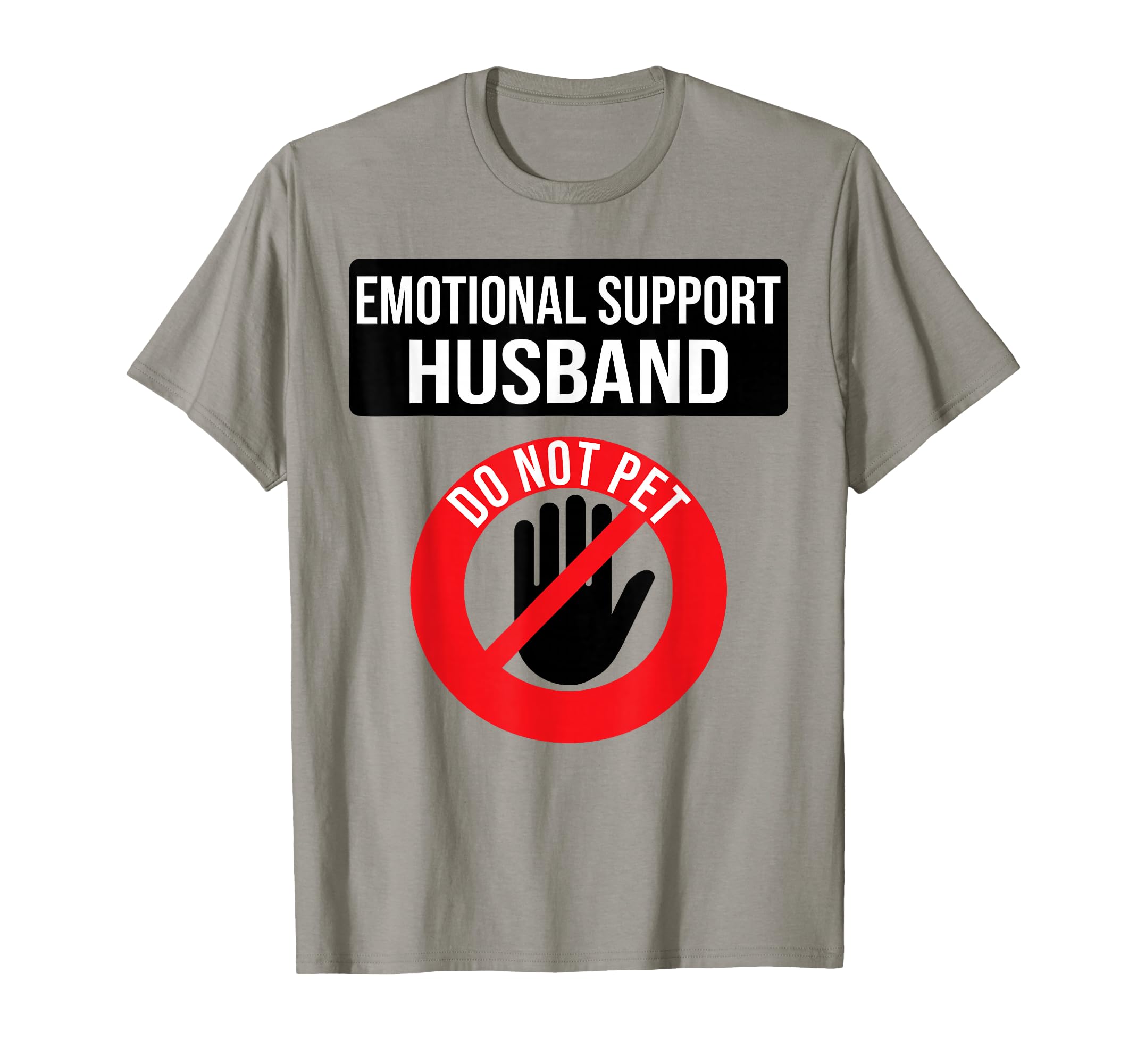 Emotional Support Husband Shirts T-Shirt - Casual Everyday Wear for Adults - T-Shirt, Sweatshirt, Hoodie