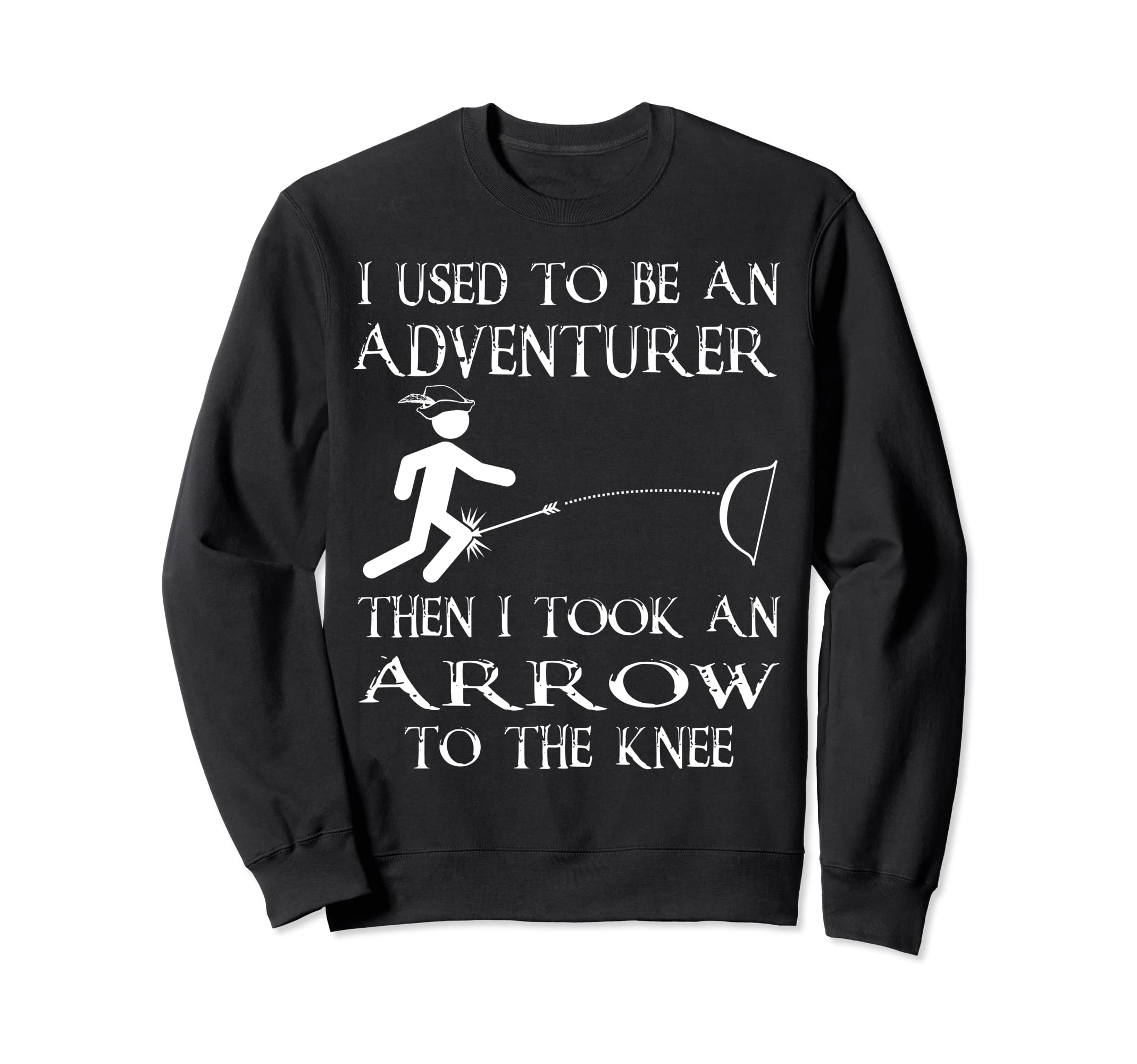 Adventurer Then I Took Arrow To Sweatshirt - Custom Art Print for Adults - T-Shirt, Sweatshirt, Hoodie