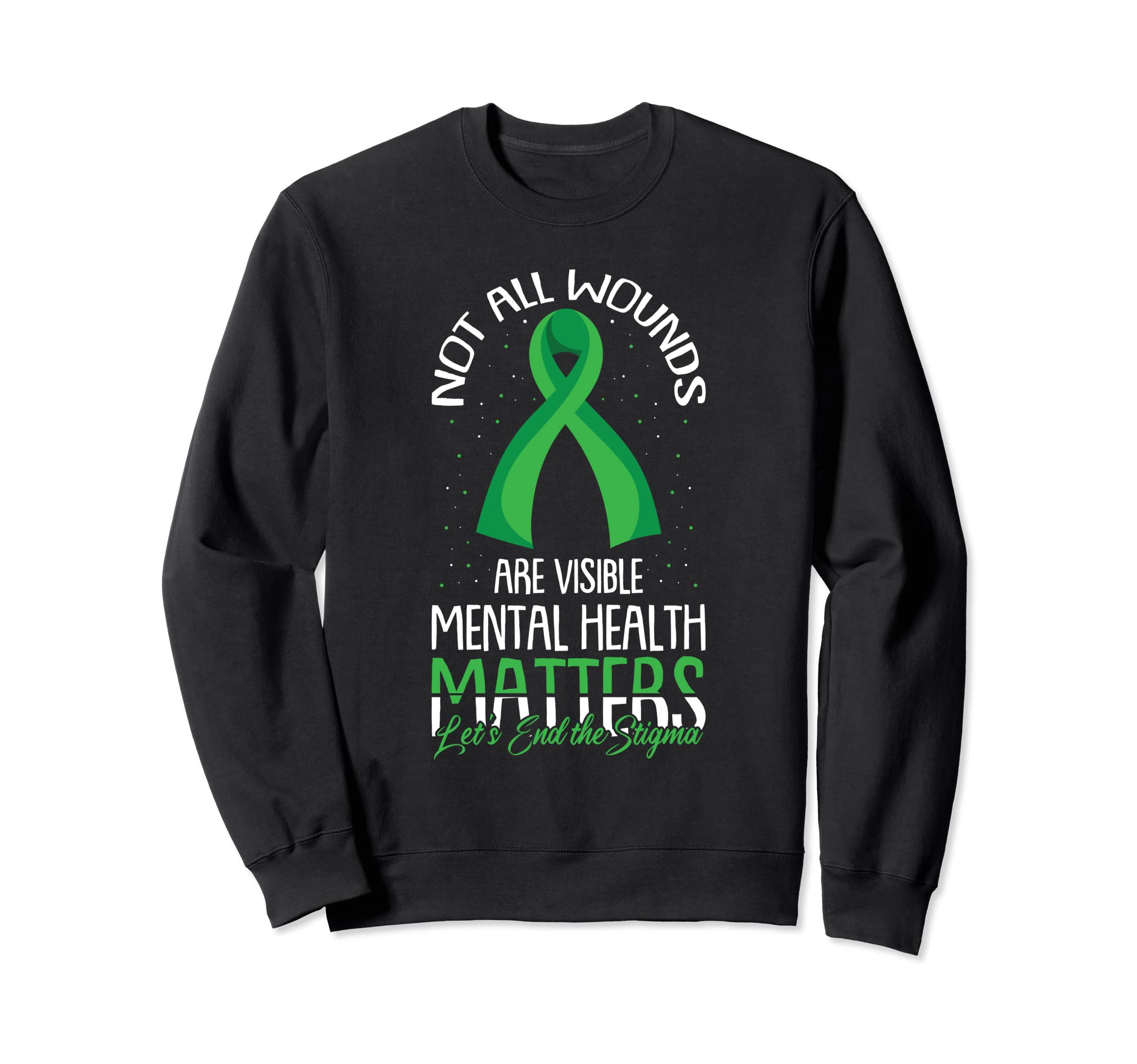 Not All Wounds Are Visible Mental Sweatshirt - Novelty Apparel for Adults - T-Shirt, Sweatshirt, Hoodie