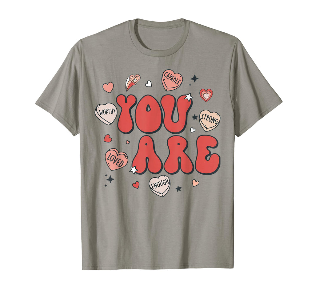 You Are Enough Worthy Loved Strong T-Shirt - Aesthetic Graphic Unisex - T-Shirt, Sweatshirt, Hoodie