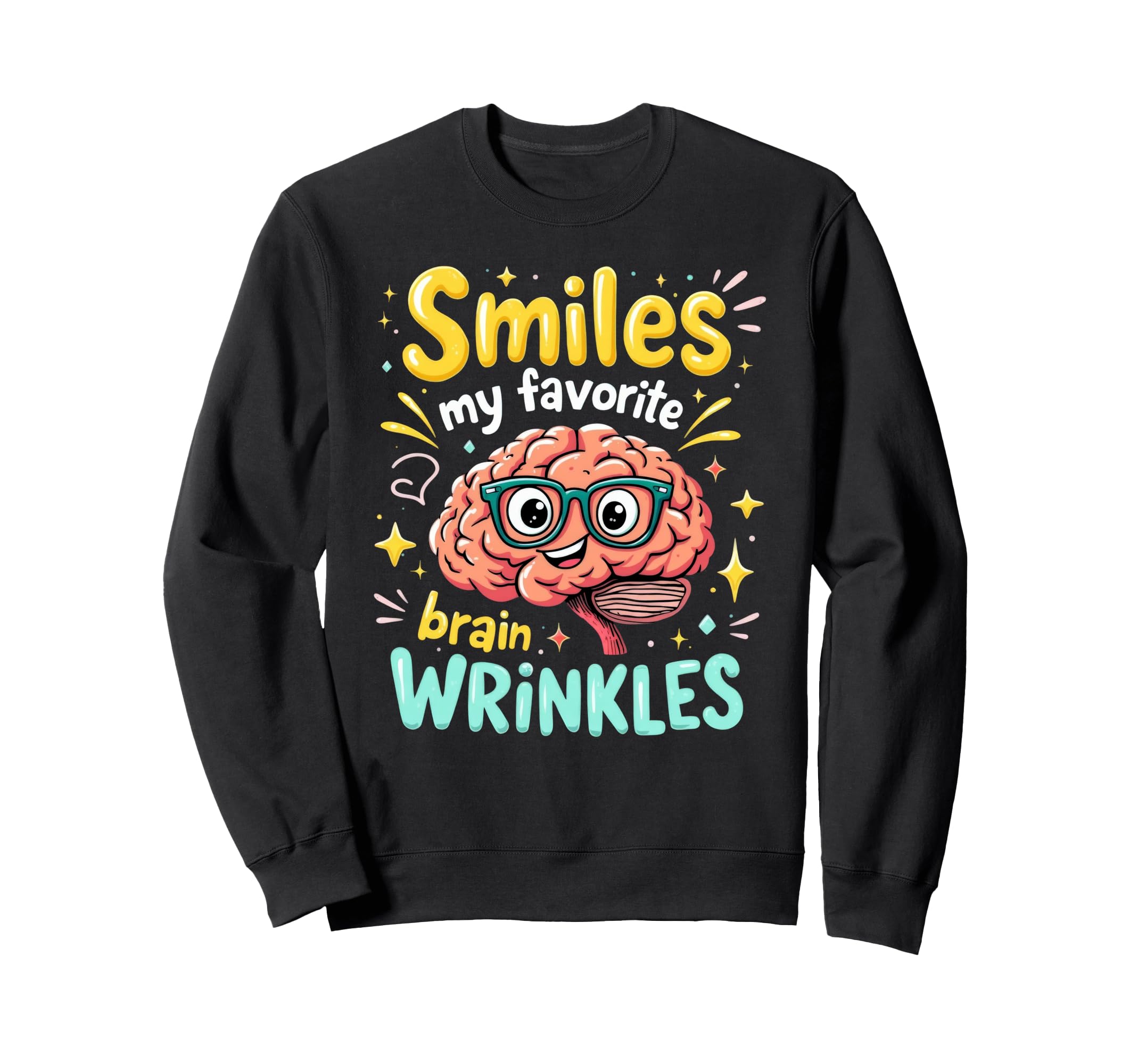 Smiles My Favorite Brain Wrinkles Sweatshirt - Trendy Graphic Men Women - T-Shirt, Sweatshirt, Hoodie