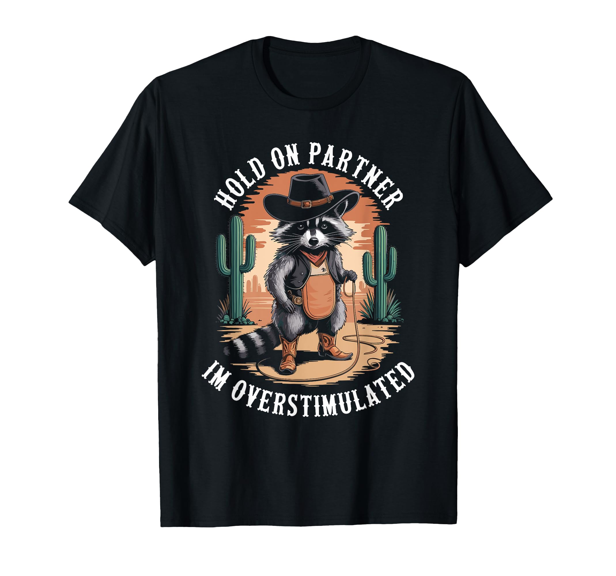 Hold Partner Im Overstimulated T-Shirt - Novelty Apparel Unisex - T-Shirt, Sweatshirt, Hoodie