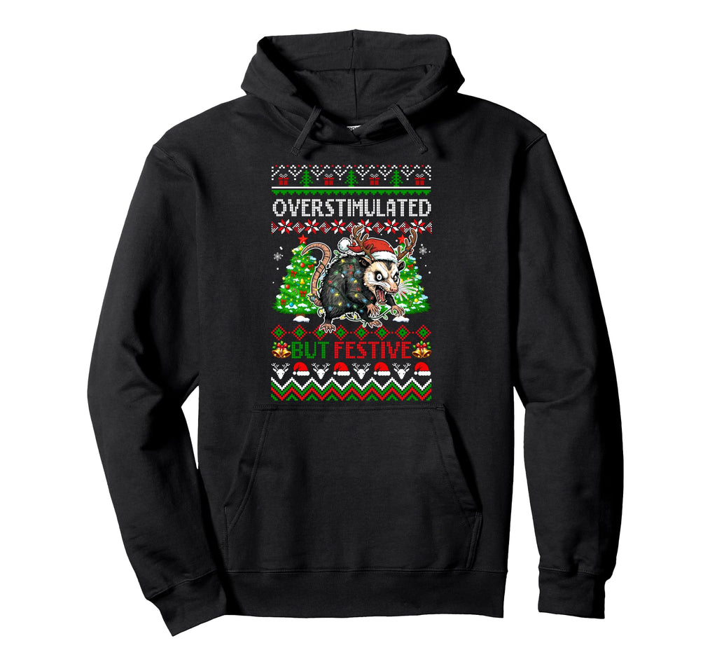 Overstimulated But Festive Santa Hoodie - Fun Novelty Design Men Women - T-Shirt, Sweatshirt, Hoodie