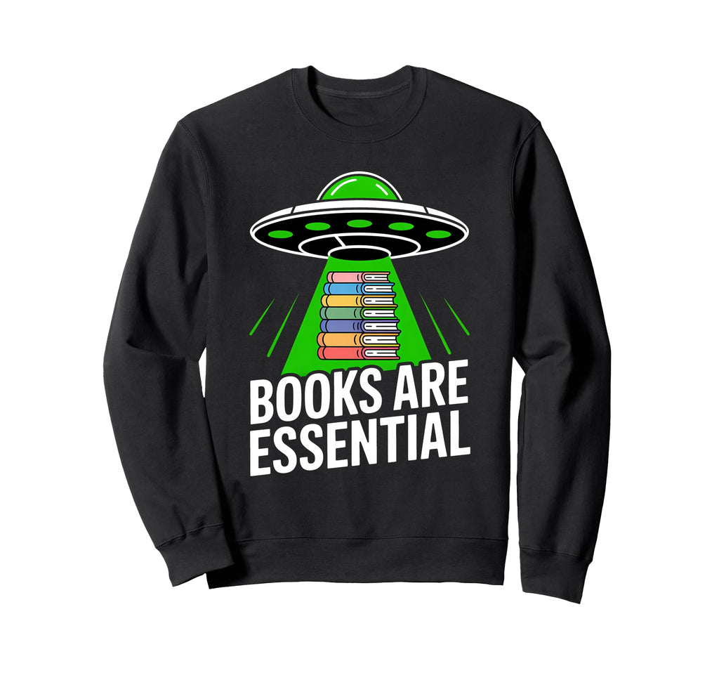 Books Are Ufo Alien Abduction Reader Sweatshirt - Fun Novelty Design Unisex - T-Shirt, Sweatshirt, Hoodie