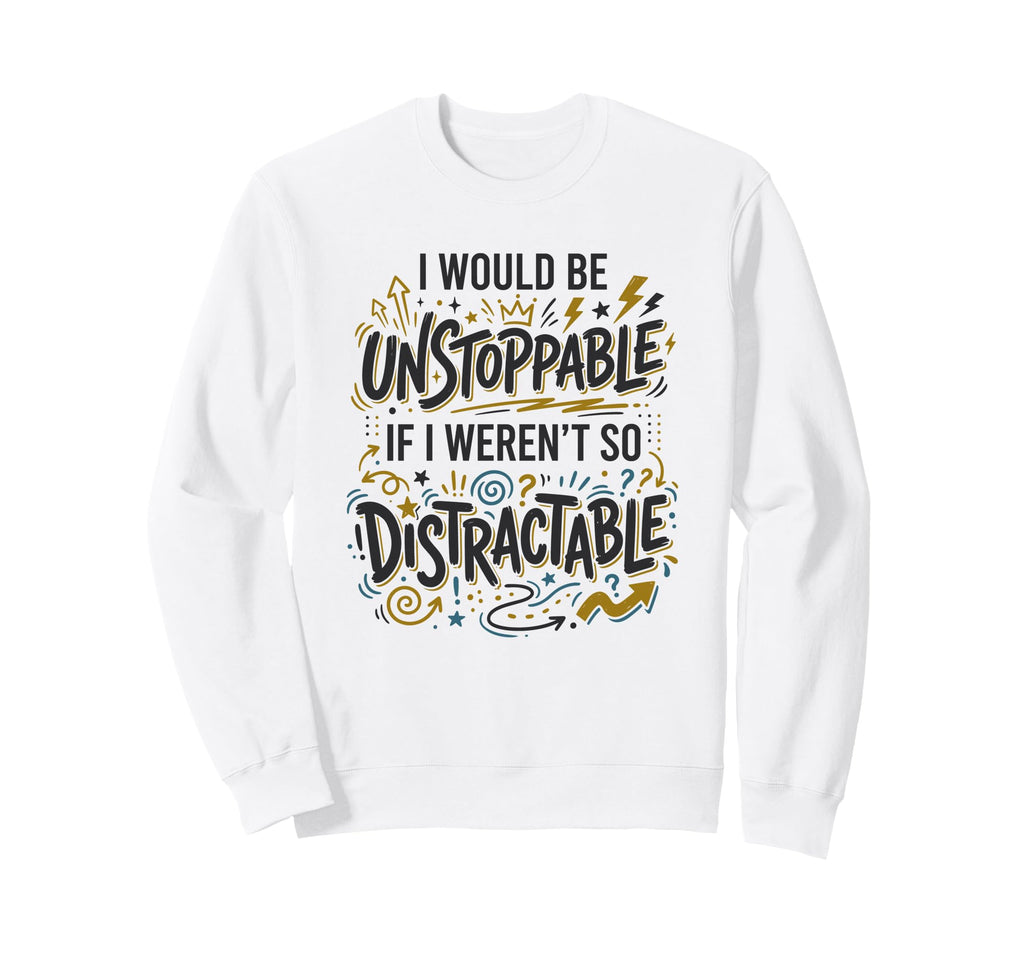 Procrastination Unstoppable Sweatshirt - Minimalist Print Men Women - T-Shirt, Sweatshirt, Hoodie