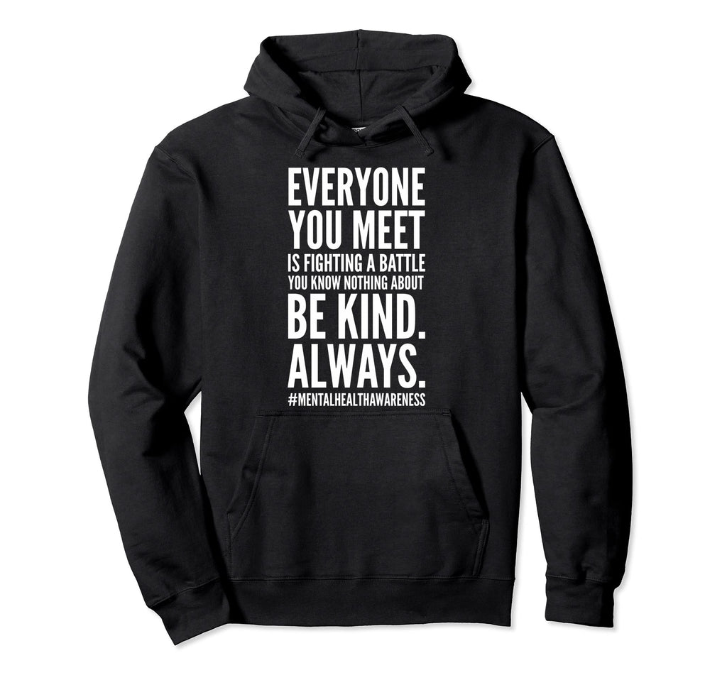 Mental Health Awareness Month End Hoodie - Fun Novelty Design Unisex - T-Shirt, Sweatshirt, Hoodie