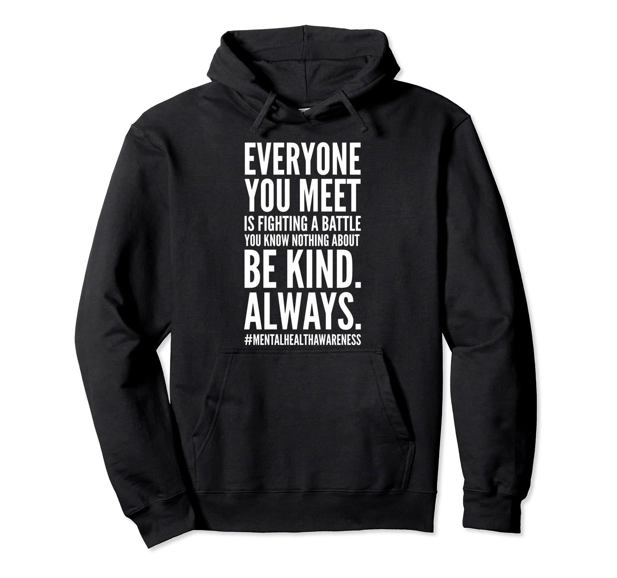 Mental Health Awareness Month End Hoodie - Fun Novelty Design Unisex - T-Shirt, Sweatshirt, Hoodie