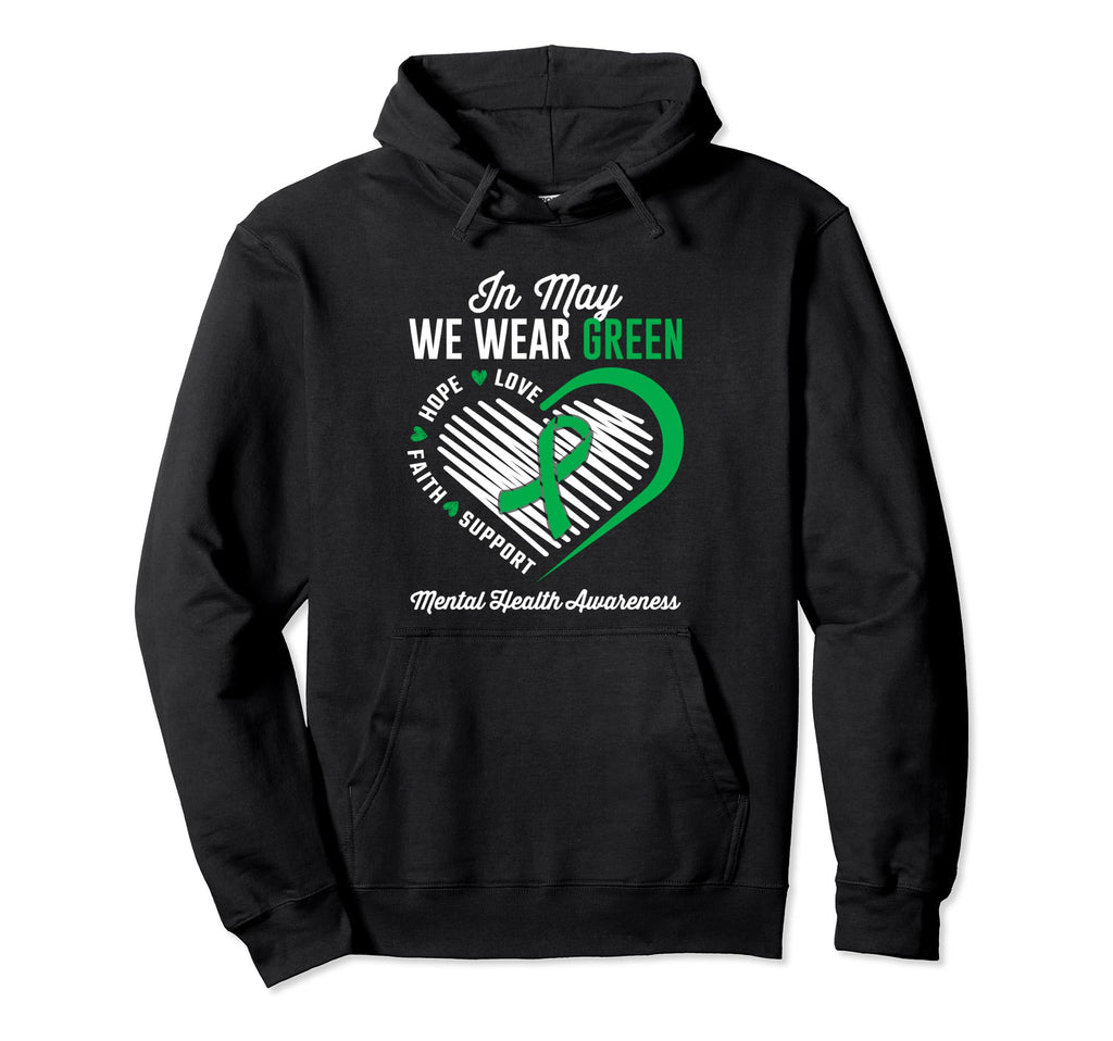 May We Wear Green Mental Health Hoodie - Custom Art Print Men Women - T-Shirt, Sweatshirt, Hoodie