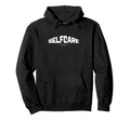 I Dont Have Capacity Self Care Hoodie - Casual Everyday Wear Men Women - T-Shirt, Sweatshirt, Hoodie