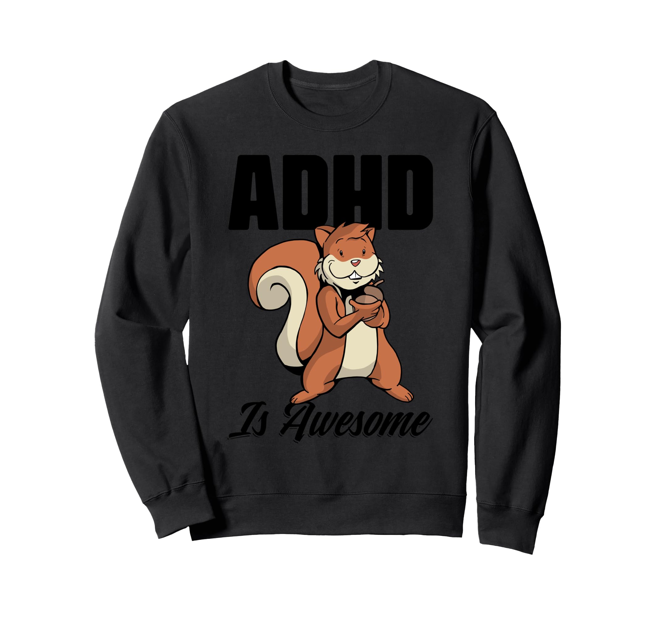 Attention Deficit Disorder Sweatshirt - Casual Everyday Wear for Adults - T-Shirt, Sweatshirt, Hoodie