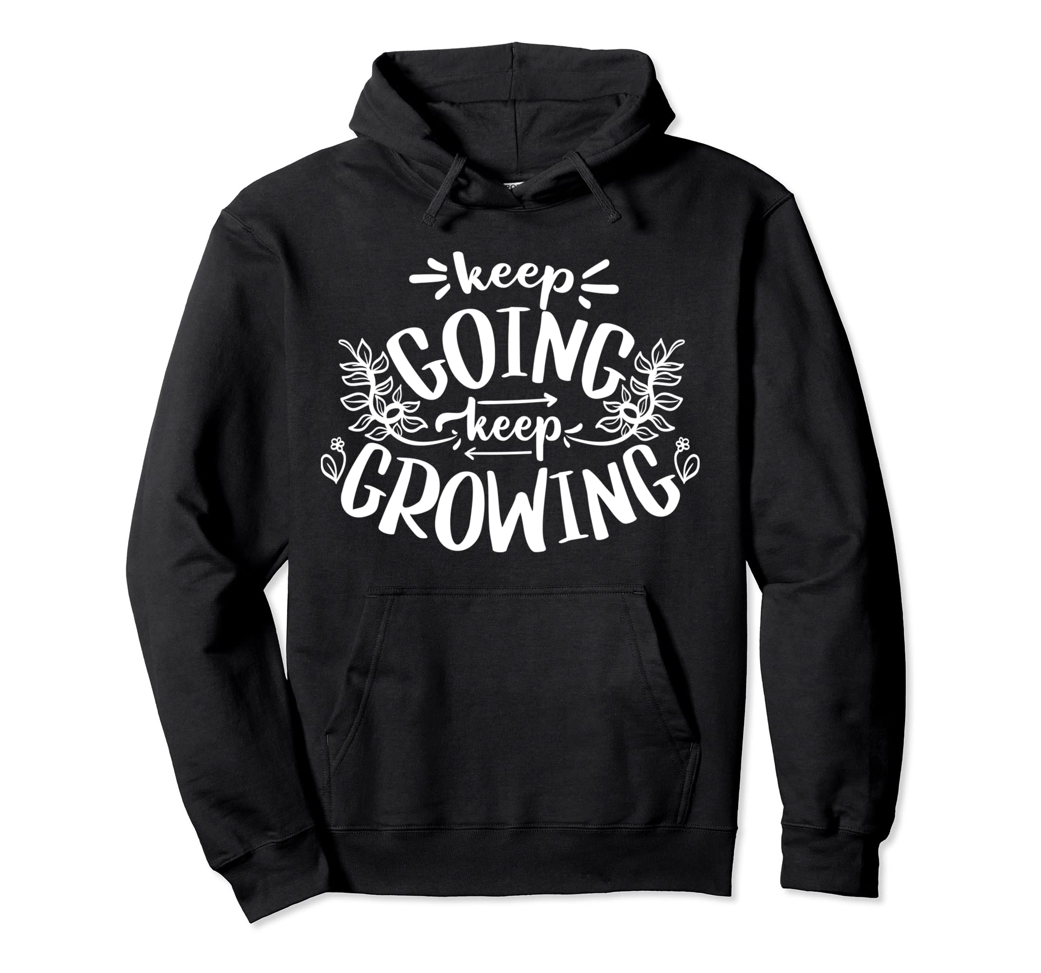 Keep Going Keep Growing Blessed Hoodie - Aesthetic Graphic Men Women - T-Shirt, Sweatshirt, Hoodie