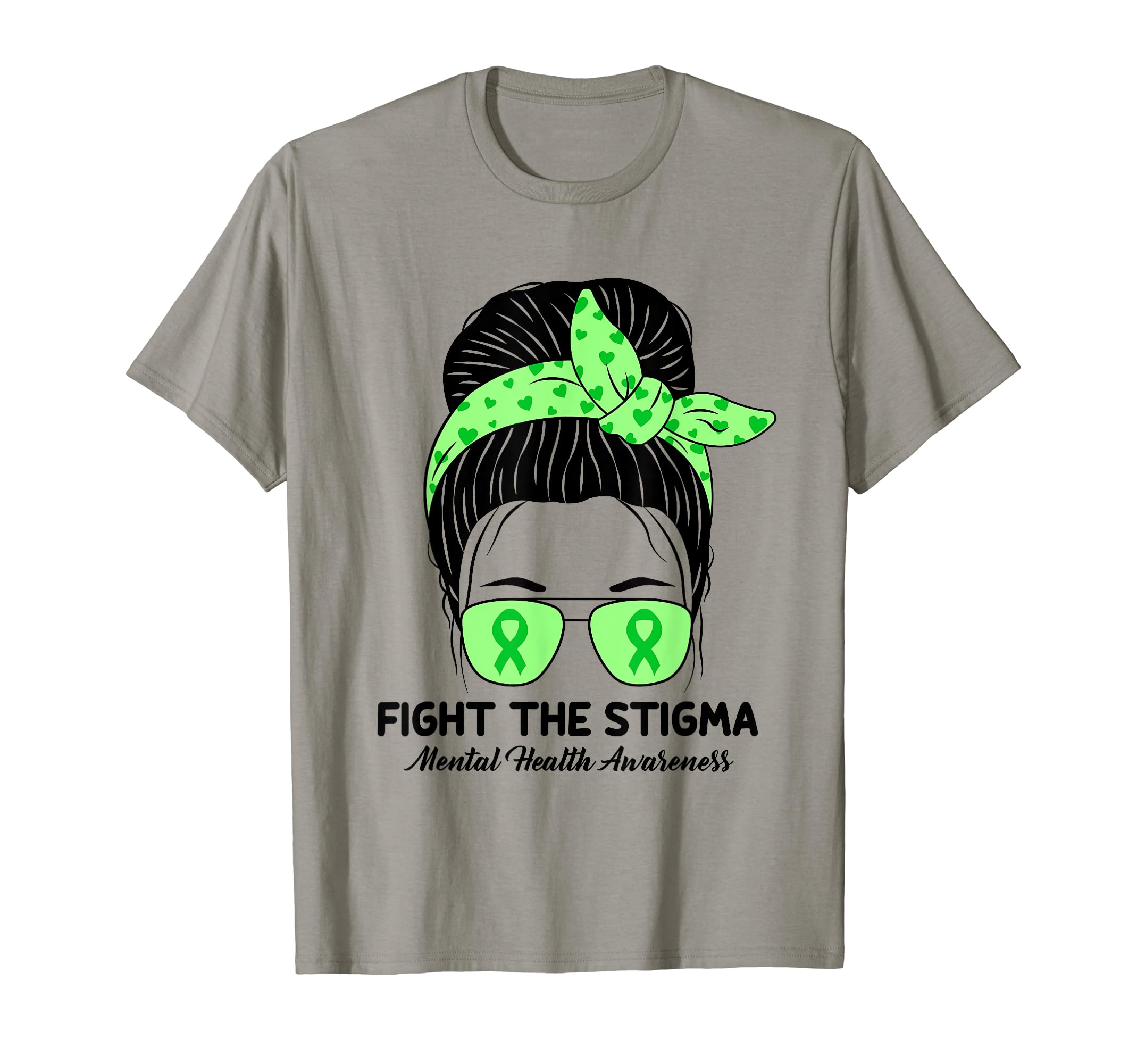 Fight Stigma Messy Bun Mental Health T-Shirt - Custom Art Print for Adults - T-Shirt, Sweatshirt, Hoodie
