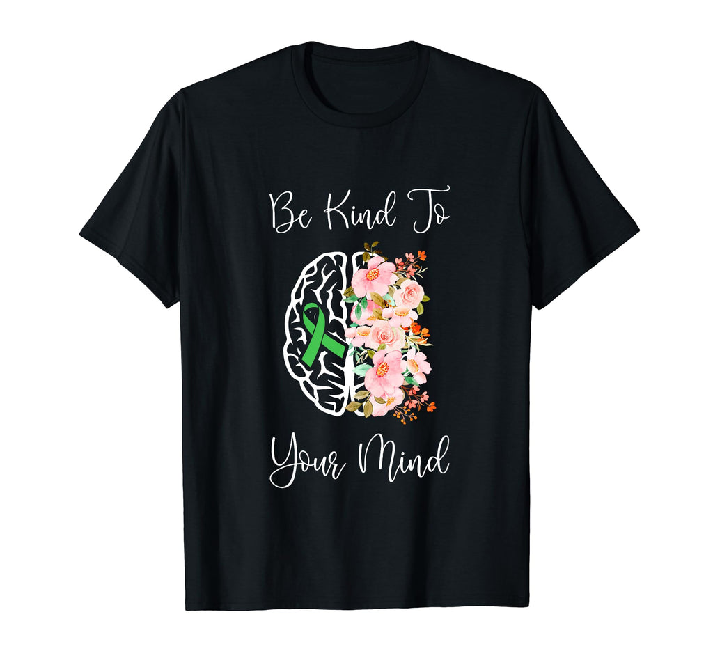Be Kind To Your Mind Mental Health T-Shirt - Unique Graphic for Adults - T-Shirt, Sweatshirt, Hoodie