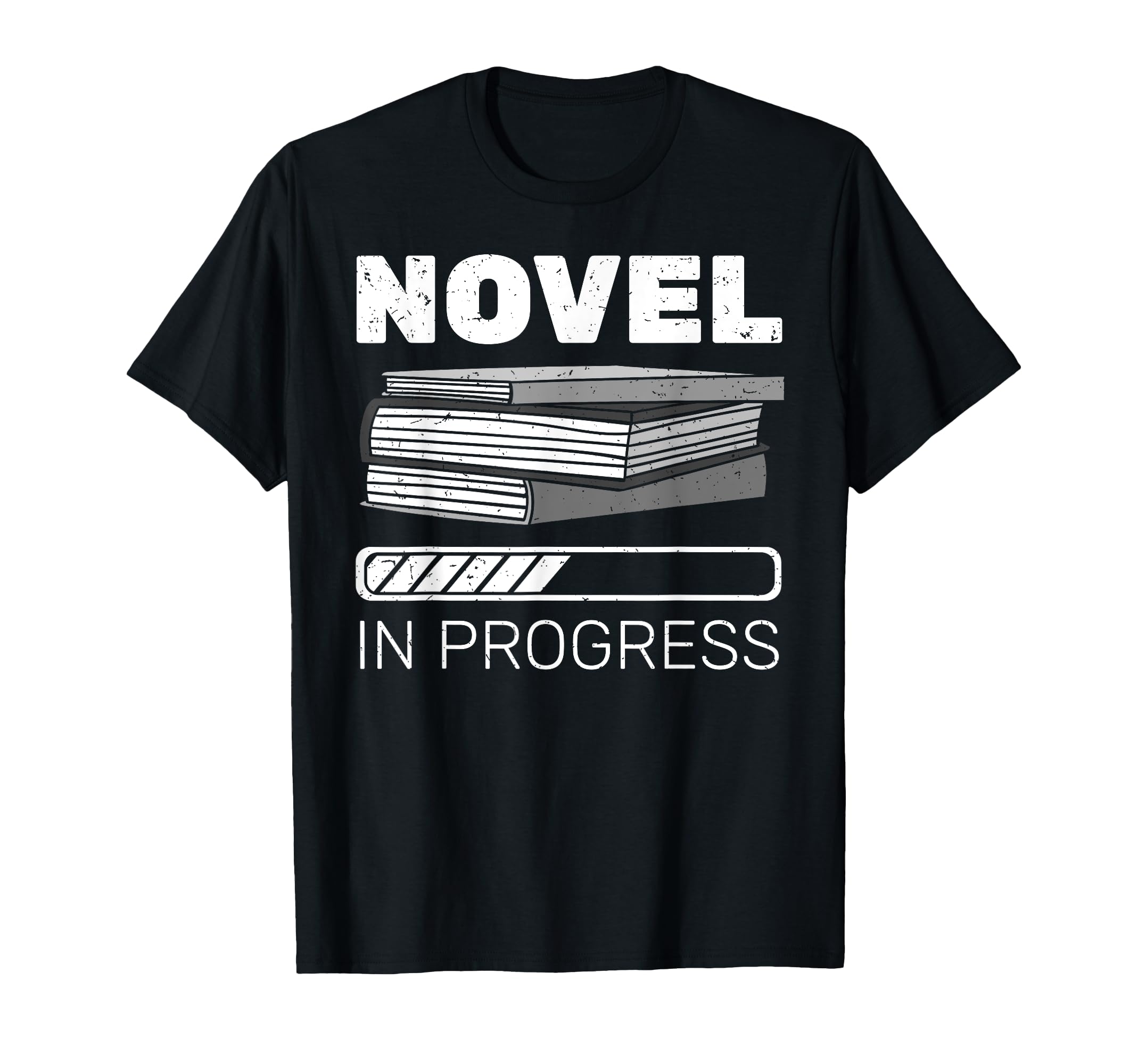 Novel Progress Writer Novelist Author T-Shirt - Fun Novelty Design Unisex - T-Shirt, Sweatshirt, Hoodie