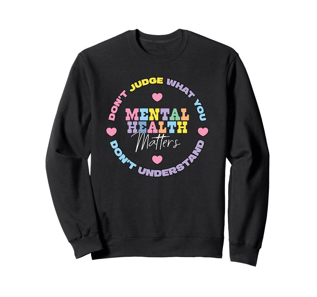 Mental Health Awareness Month End Stigma Sweatshirt - Graphic Print Unisex - T-Shirt, Sweatshirt, Hoodie