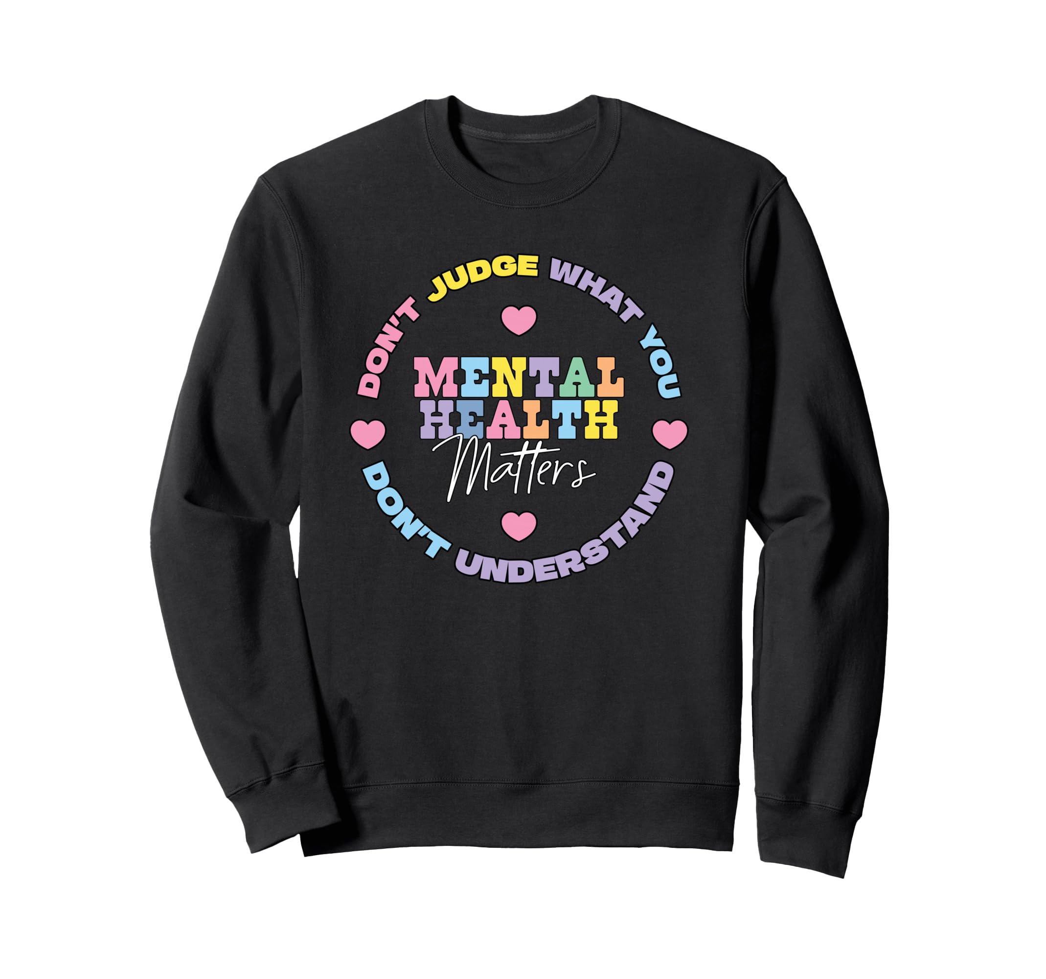 Mental Health Awareness Month End Stigma Sweatshirt - Graphic Print Unisex - T-Shirt, Sweatshirt, Hoodie