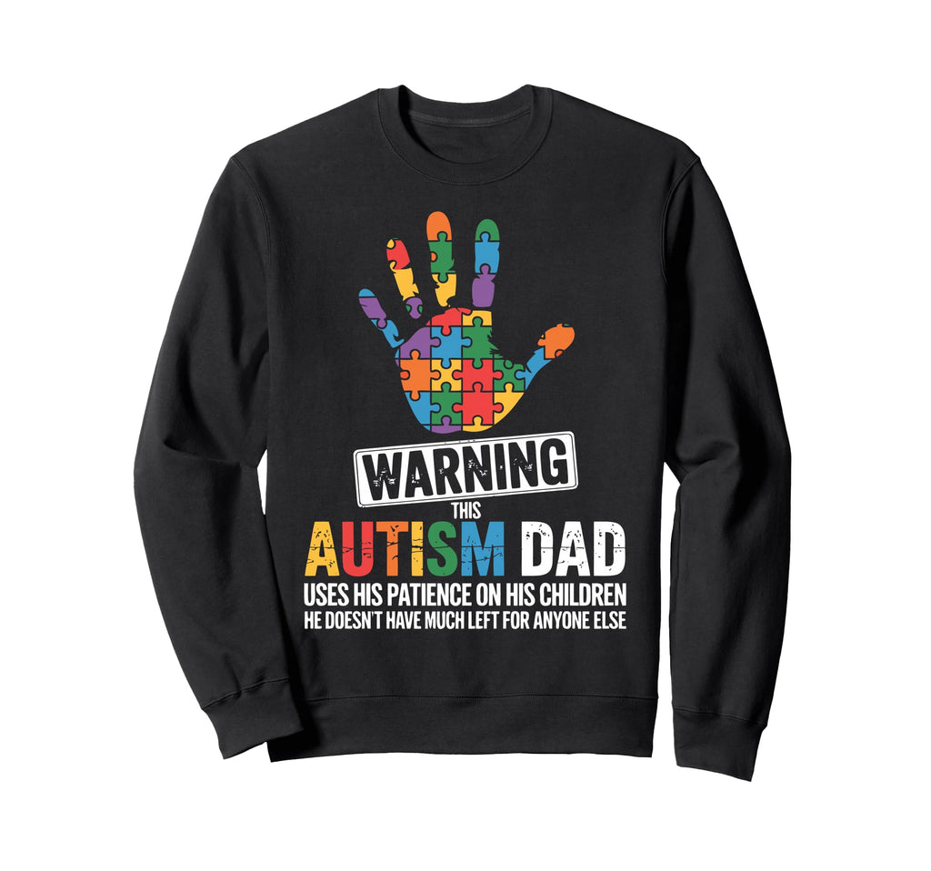 Funny Autism Dad Autism Awareness Sweatshirt - Trendy Graphic Men Women - T-Shirt, Sweatshirt, Hoodie