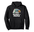 Books People Sarcastic Bookworm Hoodie - Custom Art Print Men Women - T-Shirt, Sweatshirt, Hoodie