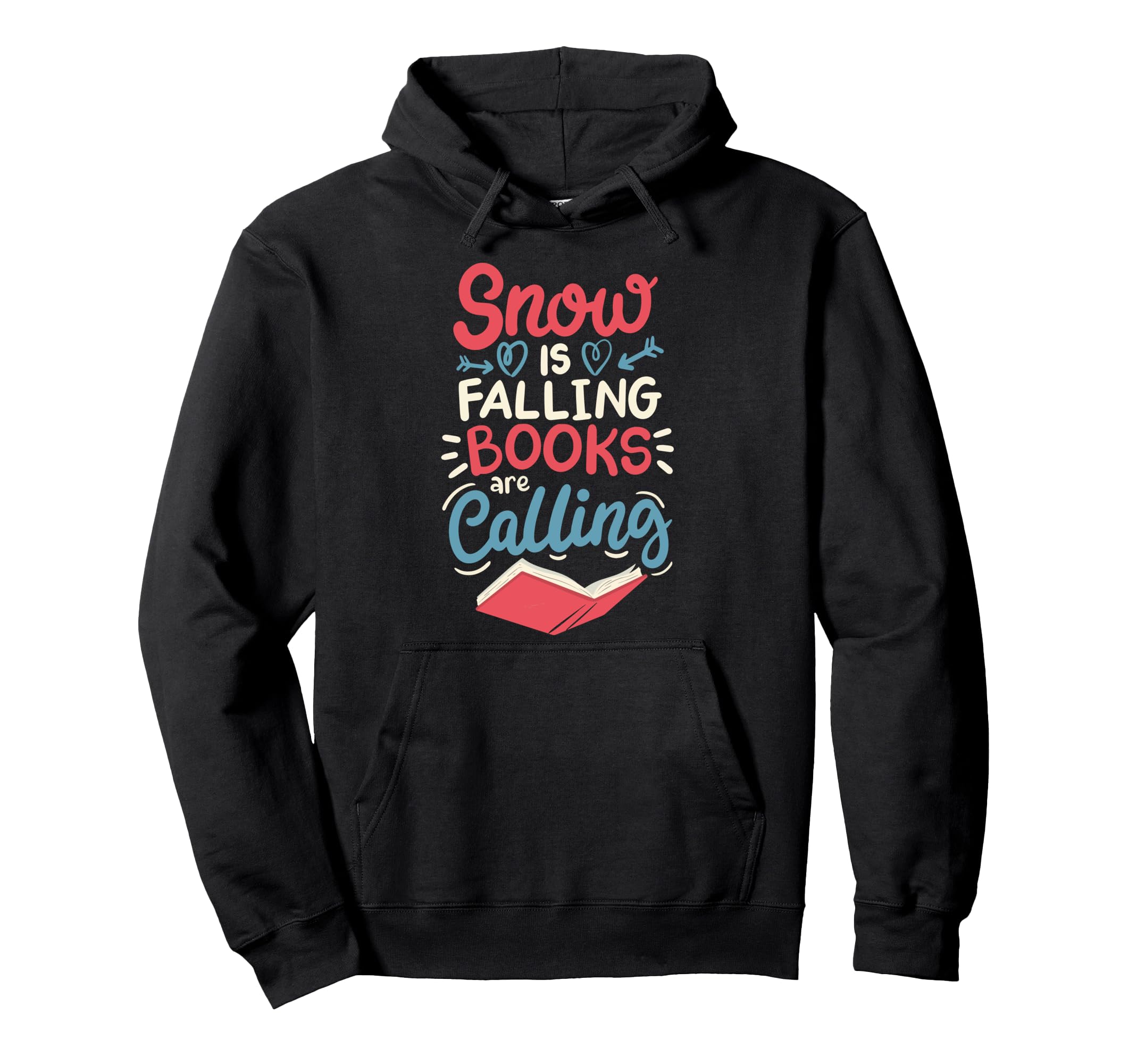 Snow Is Falling Books Are Calling Hoodie - Unique Graphic Unisex - T-Shirt, Sweatshirt, Hoodie