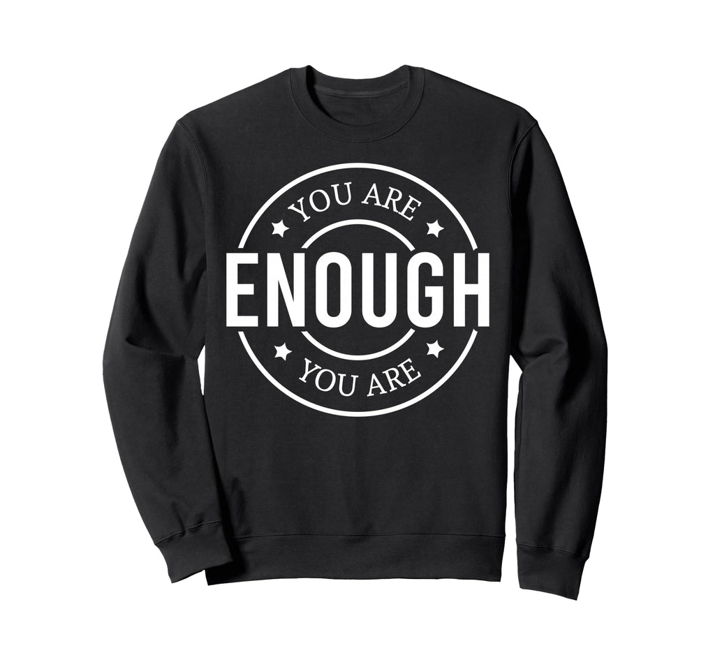 You Are Enough God Christian Sweatshirt - Fun Novelty Design for Adults - T-Shirt, Sweatshirt, Hoodie