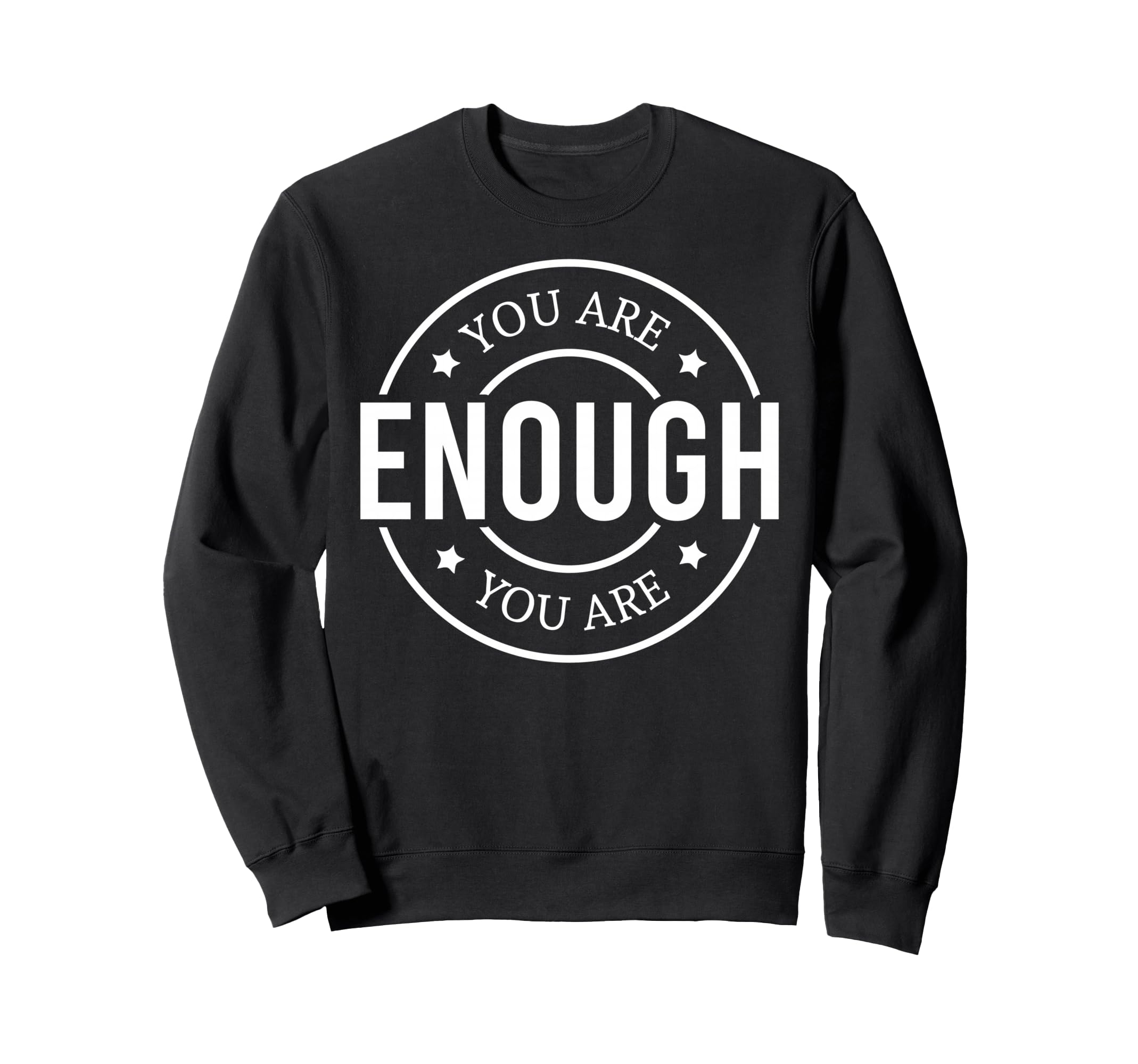 You Are Enough God Christian Sweatshirt - Minimalist Print for Adults - T-Shirt, Sweatshirt, Hoodie