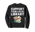 Funny Book Lover Designs Librarian Sweatshirt - Novelty Apparel for Adults - T-Shirt, Sweatshirt, Hoodie