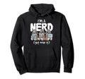 Sloth Im Nerd Get Over It Nerdy Geek Hoodie - Casual Everyday Wear Unisex - T-Shirt, Sweatshirt, Hoodie