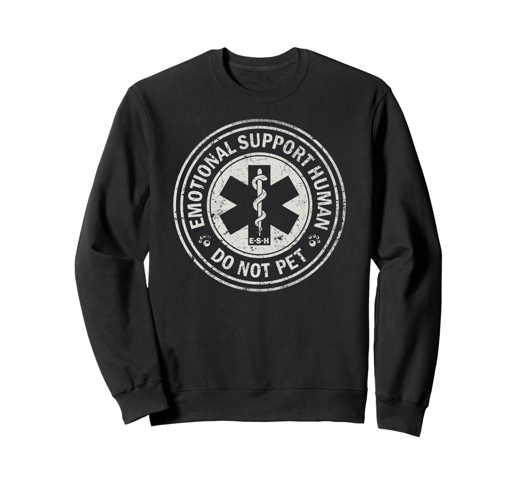 Emotional Support Human Sweatshirt - Casual Everyday Wear Unisex - T-Shirt, Sweatshirt, Hoodie