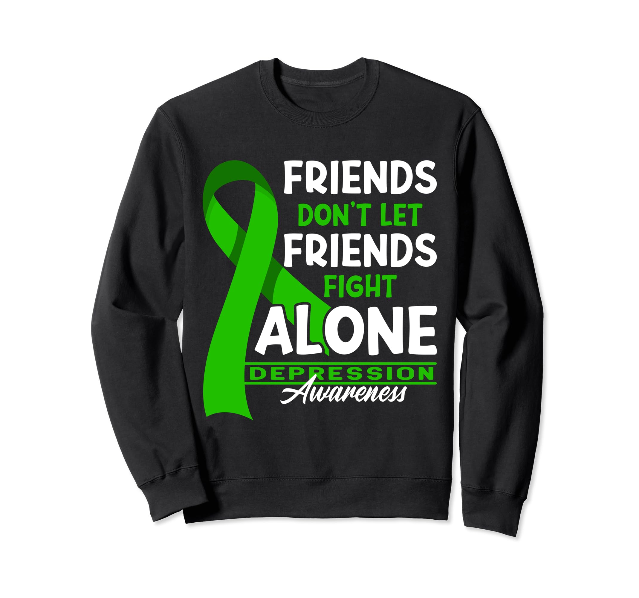 Dont Let Friends Fight Alone I Mental Sweatshirt - Streetwear Style Unisex - T-Shirt, Sweatshirt, Hoodie