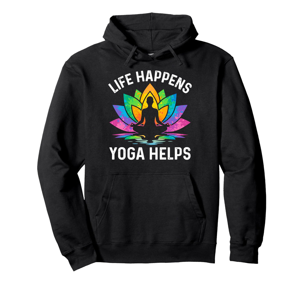 Funny Life Happens Yoga Helps Meditation Hoodie - Aesthetic Graphic Unisex - T-Shirt, Sweatshirt, Hoodie