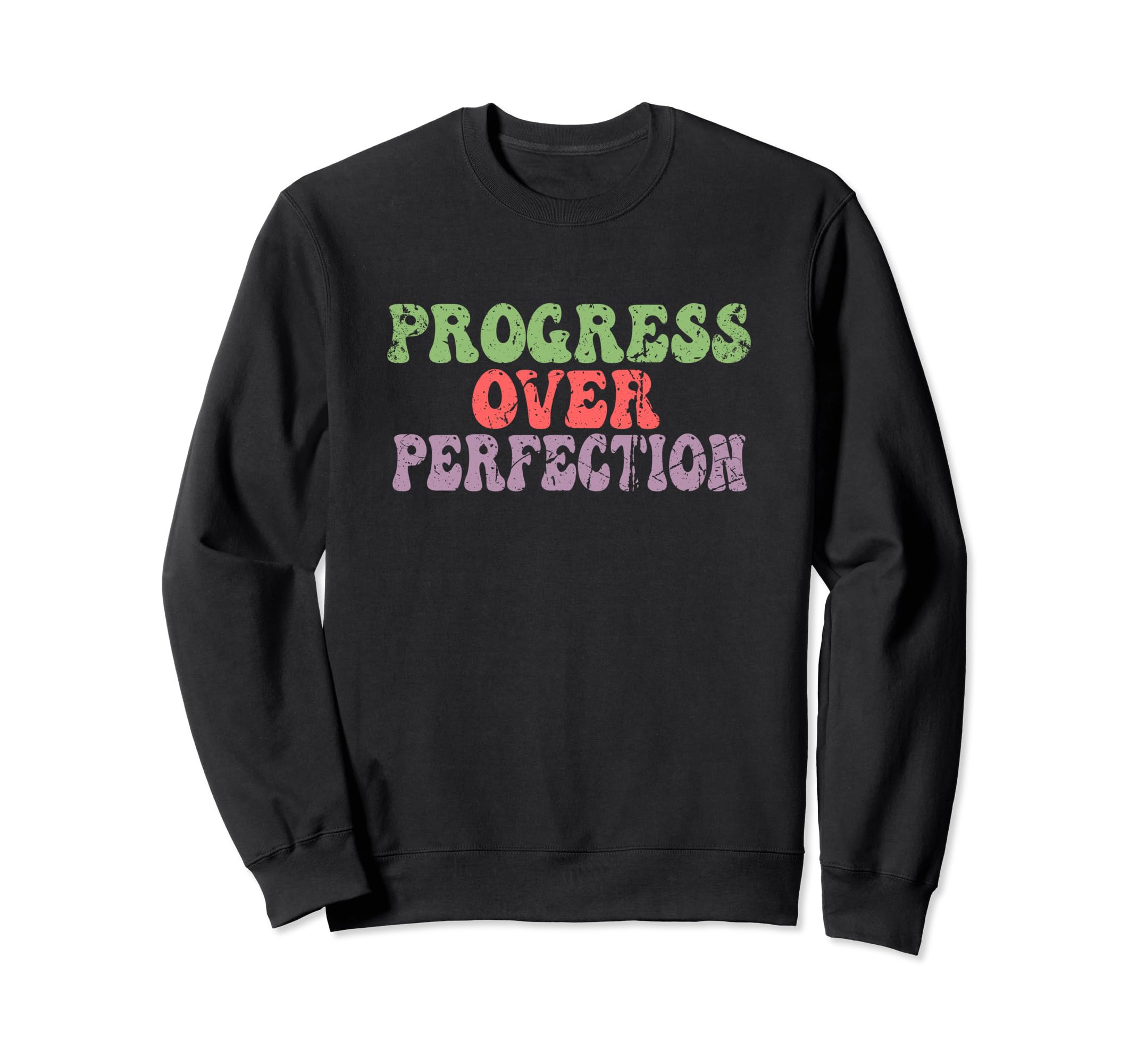 Progress Over Perfection Sweatshirt - Graphic Print for Adults - T-Shirt, Sweatshirt, Hoodie