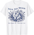 Local Egg Dealer Chicken Funny Easter Farmhouse Unisex T-shirt, Sweatshirt, Hoodie, Long Sleeve Tee - T-Shirt, Sweatshirt, Hoodie