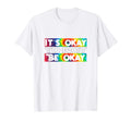 Its Okay To Not Be Okay Mental Health T-Shirt - Unique Graphic for Adults - T-Shirt, Sweatshirt, Hoodie