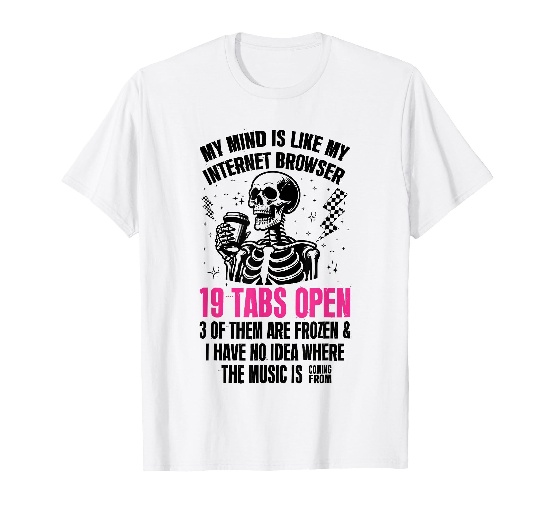 My Mind Is Like My Internet Browser T-Shirt - Aesthetic Graphic Unisex - T-Shirt, Sweatshirt, Hoodie