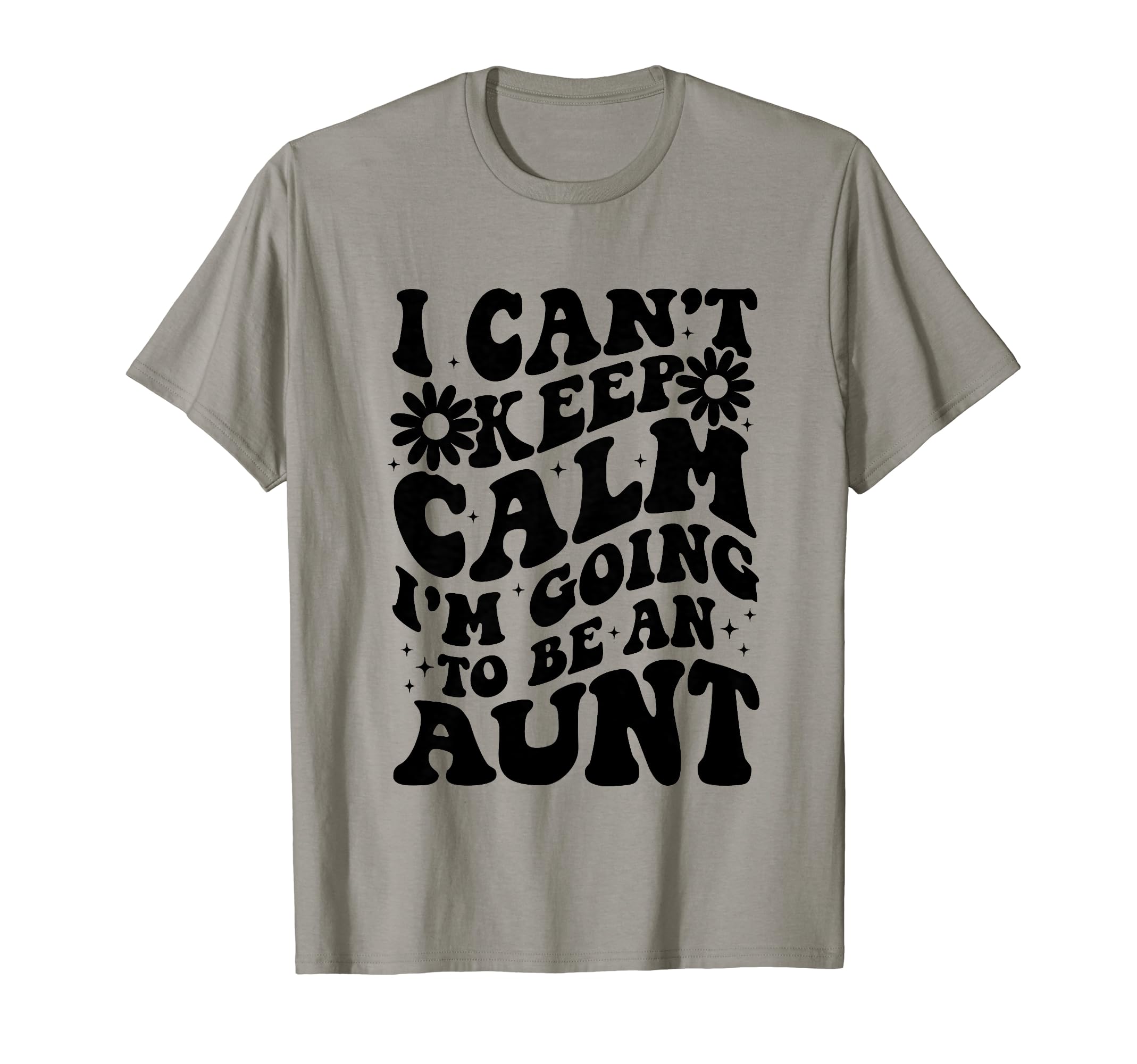 I Cant Keep Calm Im Going To Be T-Shirt - Casual Everyday Wear Men Women - T-Shirt, Sweatshirt, Hoodie