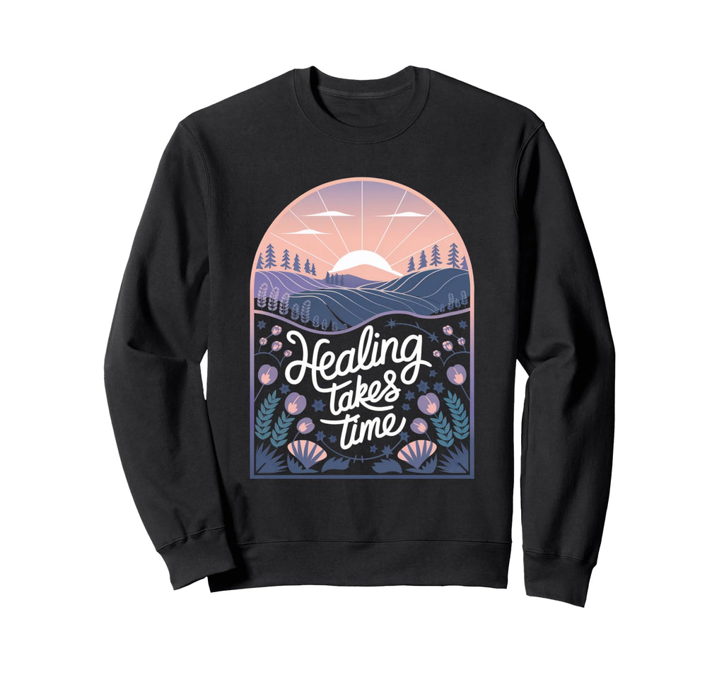 Healing Takes Time Mental Health Sweatshirt - Aesthetic Graphic Unisex - T-Shirt, Sweatshirt, Hoodie