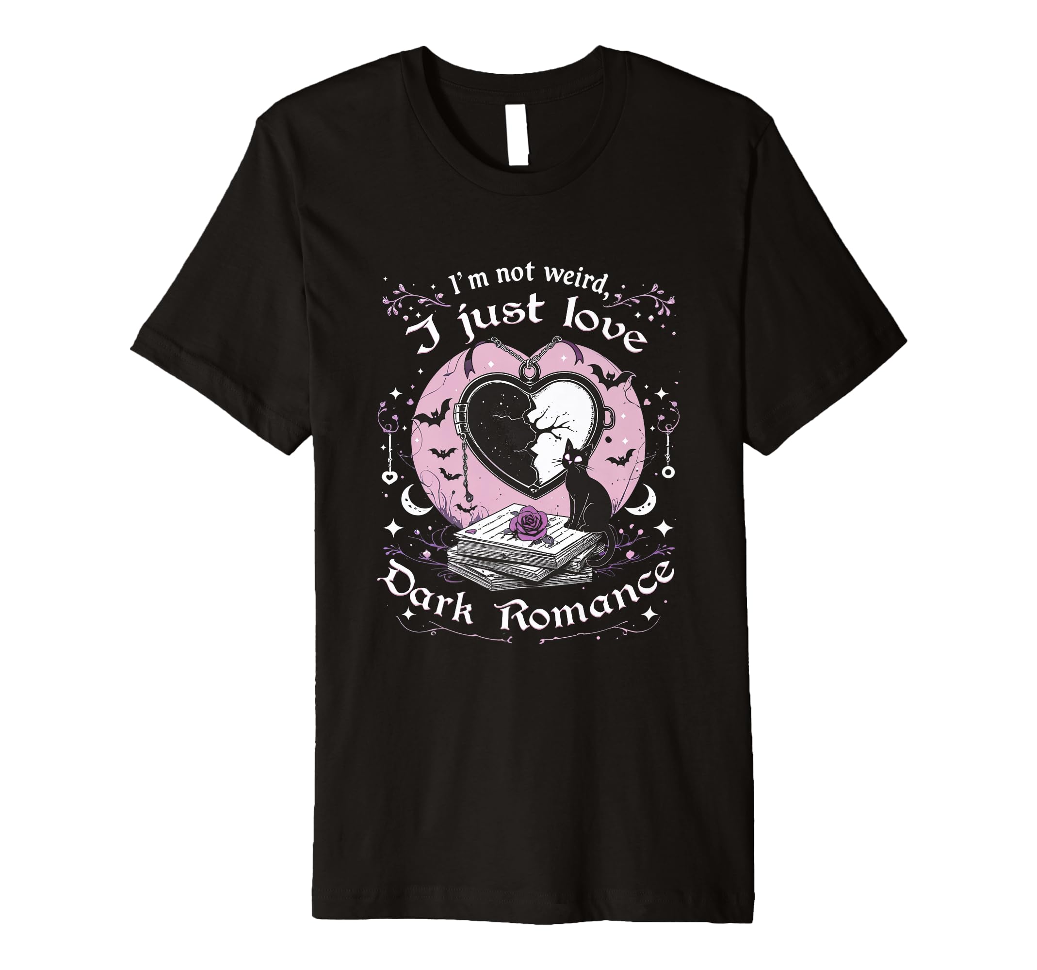 Dark Romance Booktok Im Not Weird I T-Shirt - Fun Novelty Design Unisex - T-Shirt, Sweatshirt, Hoodie