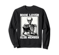 Book Lover Club Member Skeleton Sweatshirt - Custom Art Print Men Women - T-Shirt, Sweatshirt, Hoodie
