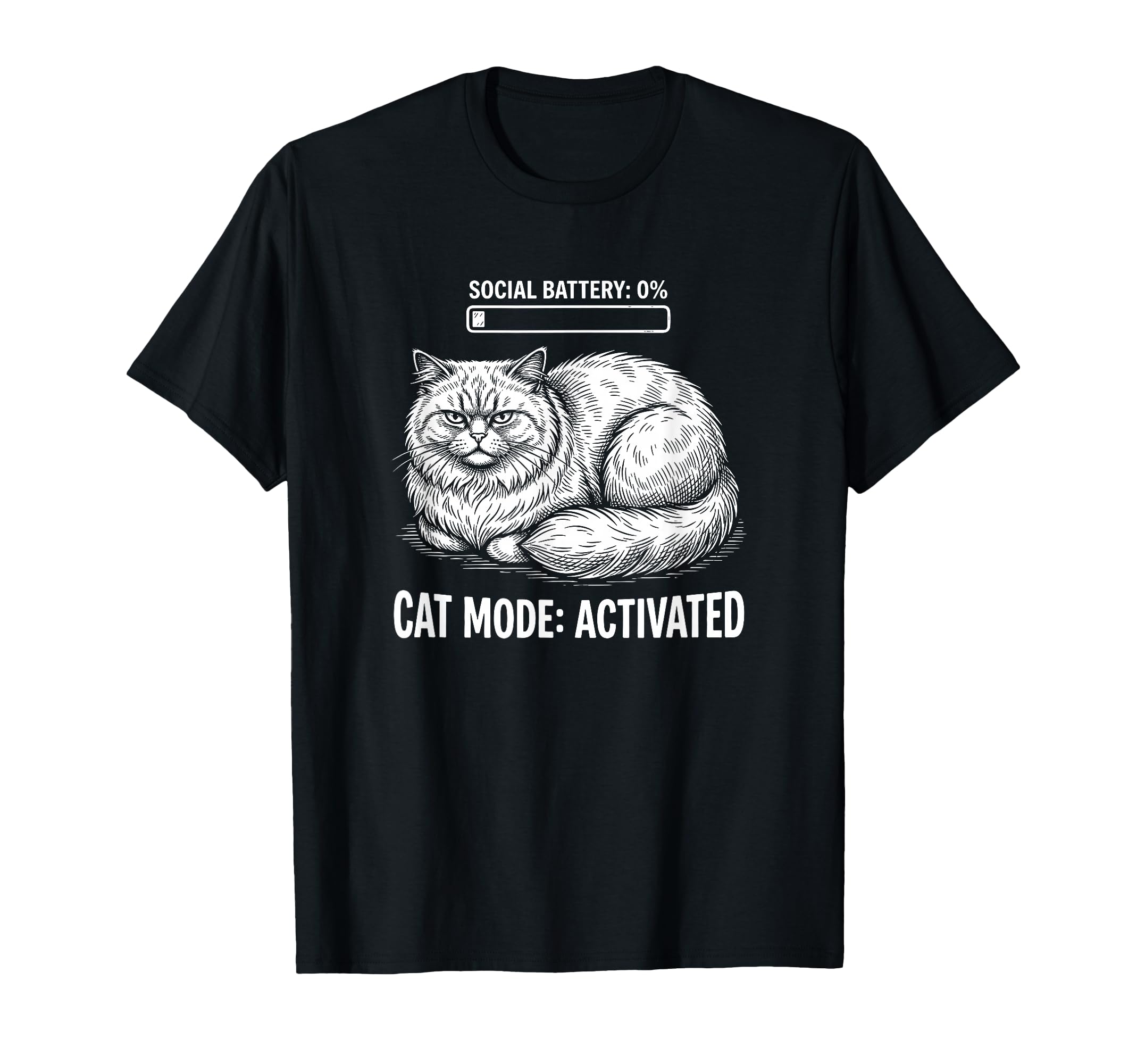 Social Battery 0 Cat Mode Activated T-Shirt - Custom Art Print Unisex - T-Shirt, Sweatshirt, Hoodie