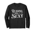 Reading Is Sexy Bibliophile Shirts T-Shirt - Trendy Graphic Men Women - T-Shirt, Sweatshirt, Hoodie