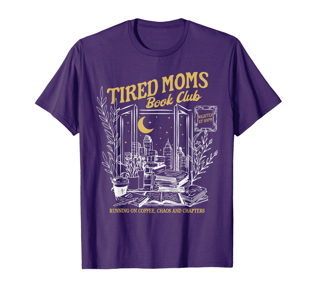 Tired Moms Book Club Bookish T-Shirt - Fun Novelty Design Unisex - T-Shirt, Sweatshirt, Hoodie
