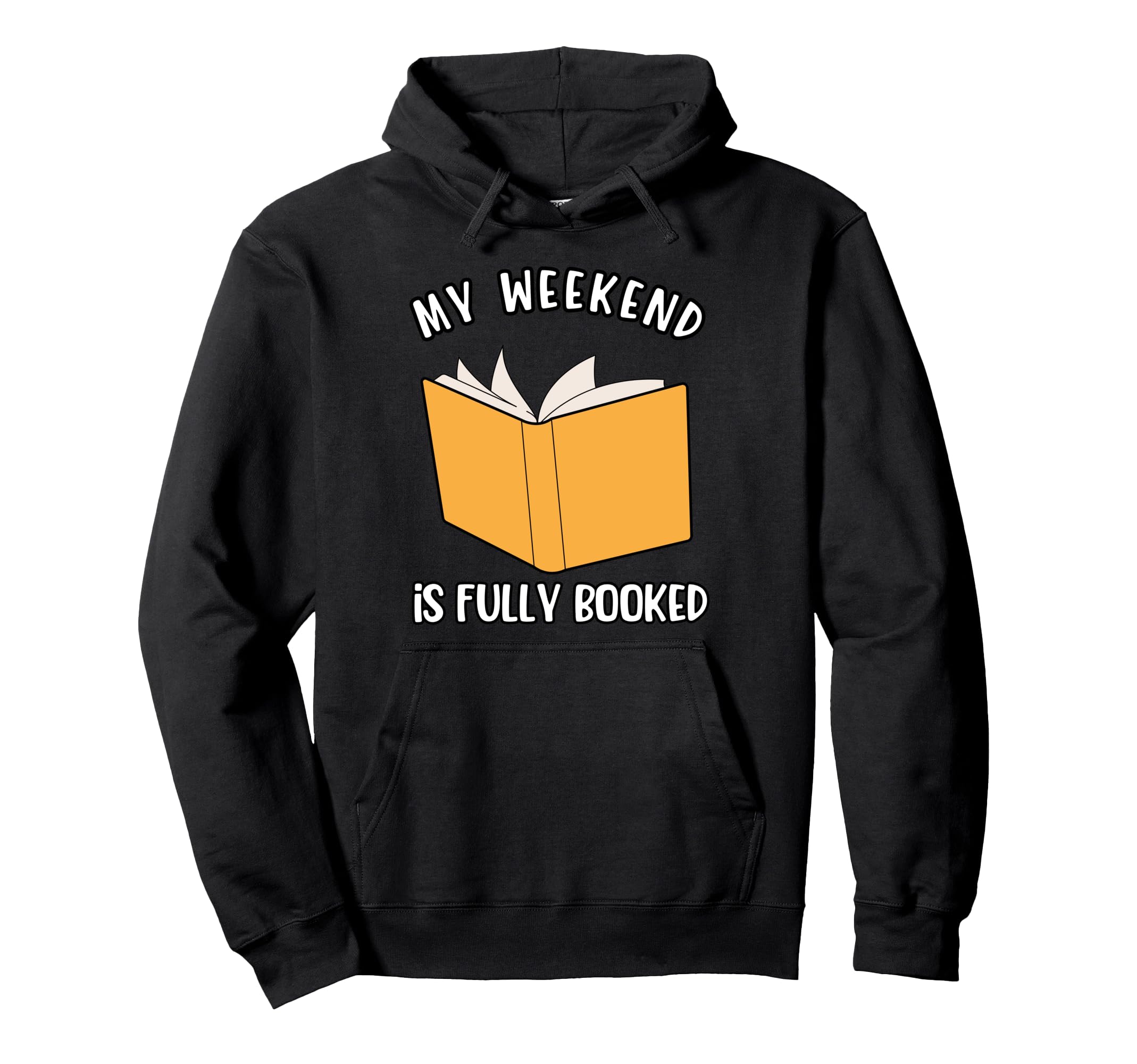 My Weekend Is Fully Booked Book Lover Hoodie - Unique Graphic for Adults - T-Shirt, Sweatshirt, Hoodie