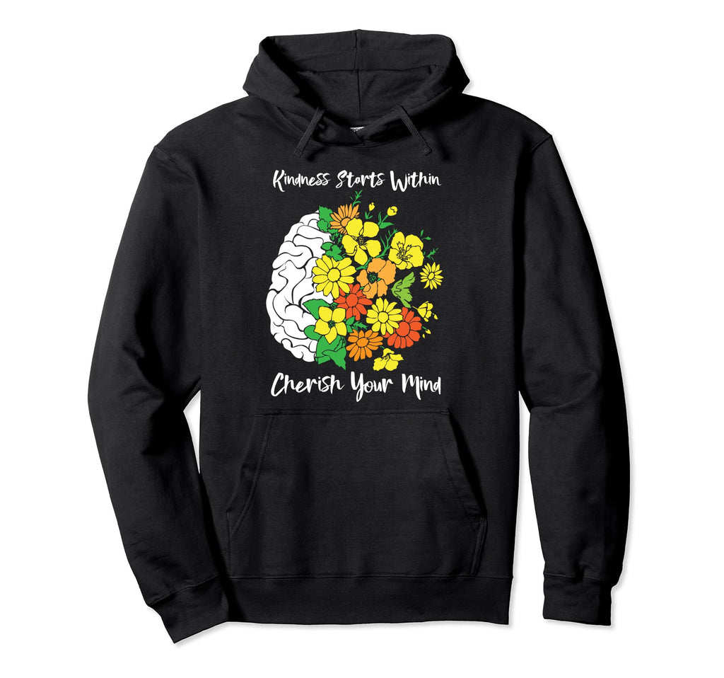 Kindness Starts Within Cherish Your Hoodie - Fun Novelty Design Unisex - T-Shirt, Sweatshirt, Hoodie