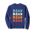 Read Librarian Bookworm Book Reading Sweatshirt - Streetwear Style Unisex - T-Shirt, Sweatshirt, Hoodie