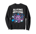 Funny Octopus Overstimulated Sweatshirt - Graphic Print Men Women - T-Shirt, Sweatshirt, Hoodie