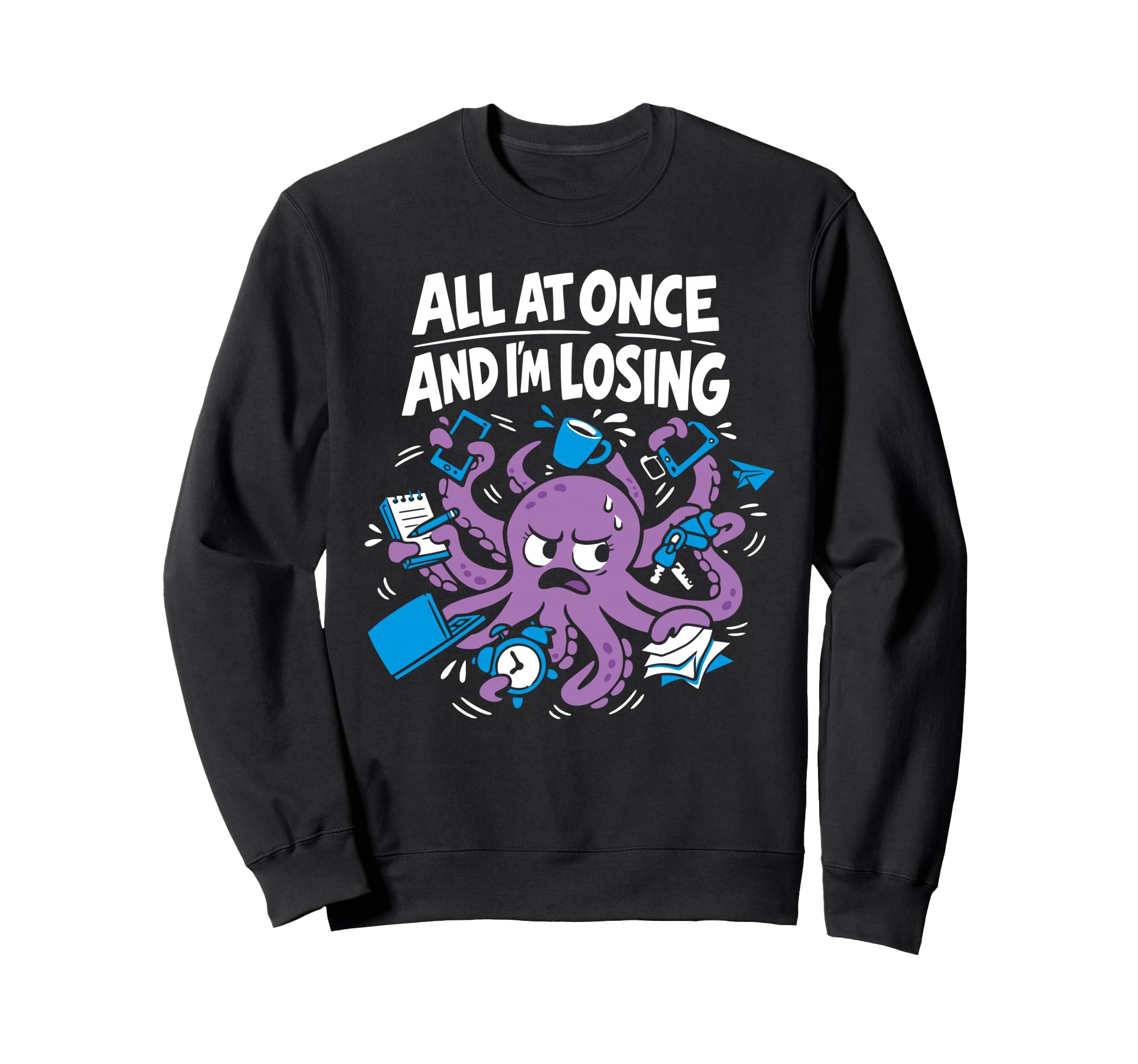 Funny Octopus Overstimulated Sweatshirt - Graphic Print Men Women - T-Shirt, Sweatshirt, Hoodie